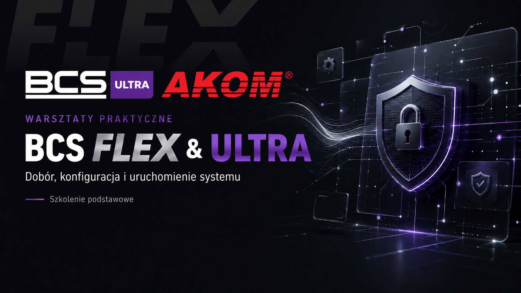 BCS FLEX & ULTRA – dobór, konfiguracja i uruchomienie systemu