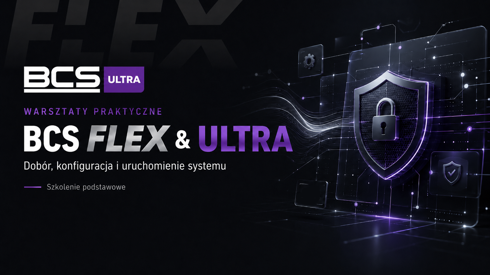 BCS FLEX & ULTRA – dobór, konfiguracja i uruchomienie systemu